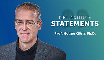 Kiel Institute Statements - Holger Görg