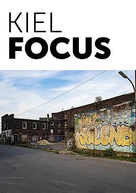 Cover Kiel Focus - Abandoned industrial place