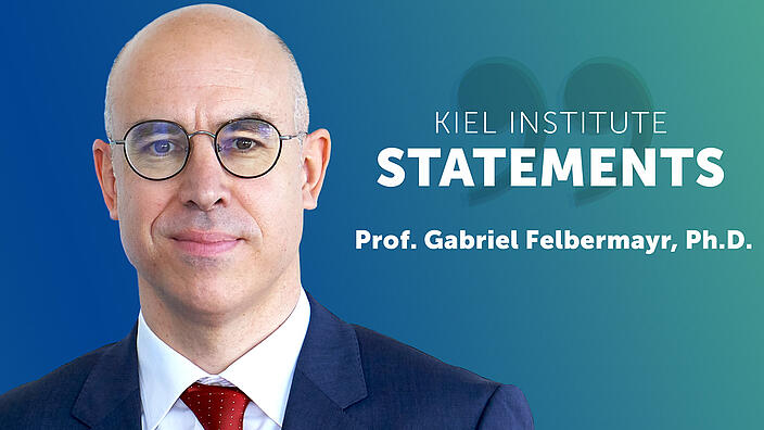 Kiel Institute Statements - Gabriel Felbermayr